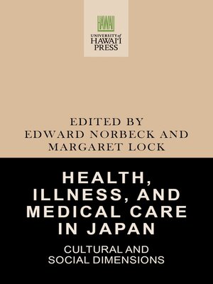 Health, Illness, and Medical Care in Japan - ebook